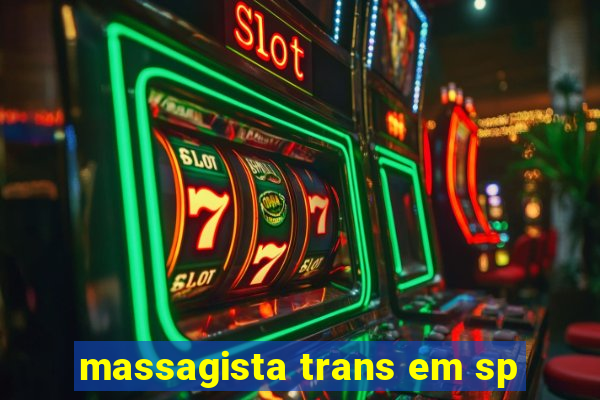 massagista trans em sp